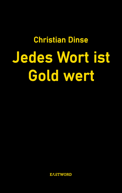 Christian Dinse - Jedes Wort ist Gold wert Christian Dinse - Jedes Wort ist Gold wert